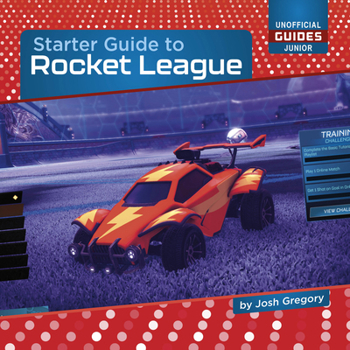 Library Binding Starter Guide to Rocket League Book