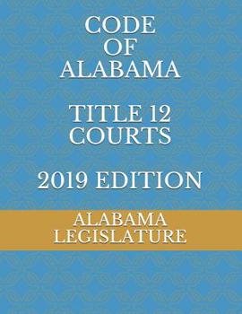 Paperback Code of Alabama Title 12 Courts 2019 Edition Book