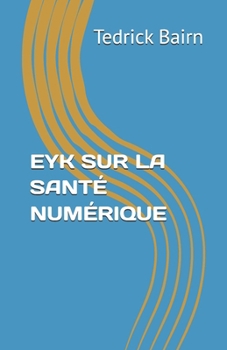 Paperback Eyk Sur La Santé Numérique [French] Book
