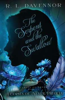 Paperback The Serpent and the Swallow: A Curses of Never Prequel Book