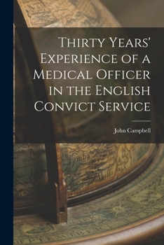 Paperback Thirty Years' Experience of a Medical Officer in the English Convict Service Book