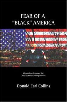 Fear of a "Black" America: Multiculturalism and the African American Experience