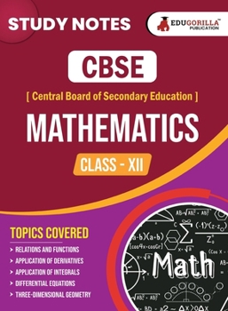 Paperback CBSE (Central Board of Secondary Education) Class XII Science - Mathematics Topic-wise Notes A Complete Preparation Study Notes with Solved MCQs Book