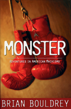 Hardcover Monster: Adventures in American Machismo Book
