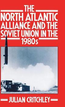 Hardcover The North Atlantic Alliance and the Soviet Union in the 1980s Book