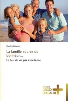 Paperback La famille source de bonheur... [French] Book