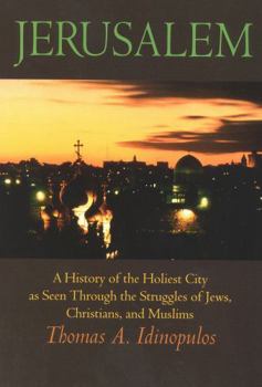 Paperback Jerusalem: A History of the Holiest City as Seen Through the Struggles of Jews, Christians, and Muslims Book