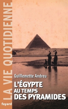 Paperback L'Egypte au temps des pyramides [French] Book