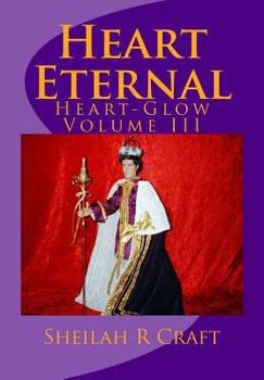 Paperback Heart Eternal: Heart-Glow Volume III Book