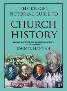 Paperback The Kregel Pictorial Guide to Church History: The Church and Postmodernity (1900-Present) Book