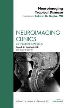 Hardcover Neuroimaging Tropical Disease, an Issue of Neuroimaging Clinics: Volume 21-4 Book