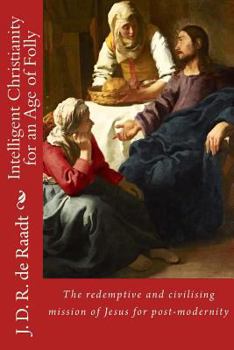 Paperback Intelligent Christianity for an Age of Folly Book