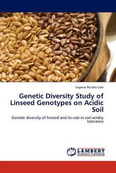 Paperback Genetic Diversity Study of Linseed Genotypes on Acidic Soil Book