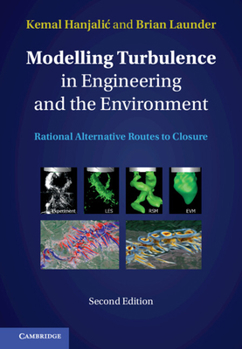 Hardcover Modelling Turbulence in Engineering and the Environment: Rational Alternative Routes to Closure Book