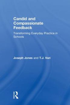 Hardcover Candid and Compassionate Feedback: Transforming Everyday Practice in Schools Book