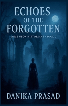Echoes of the Forgotten (Once Upon Historians)