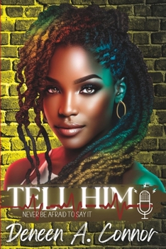 Paperback Tell Him: Never Be Afraid To Say It Book