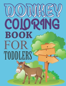 Paperback Donkey Coloring Book For Toddlers: Donkey Adult Coloring Book