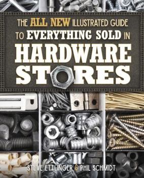 Paperback The All New Illustrated Guide to Everything Sold in Hardware Stores Book