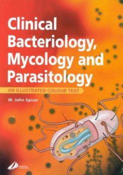 Paperback Clinical Bacteriology, Mycology and Parisitology: An Illustrated Colour Text Book