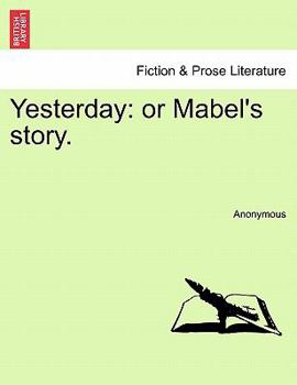 Paperback Yesterday: Or Mabel's Story. Book