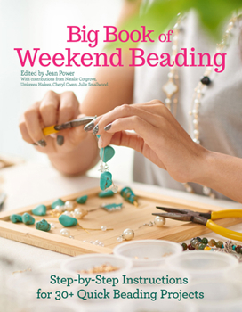 Paperback Big Book of Weekend Beading: Step-By-Step Instructions for 30+ Quick Beading Projects Book