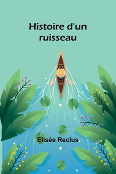 Paperback Histoire d'un ruisseau [French] Book