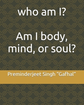 Paperback who am I?: Am I body, mind or soul? Book