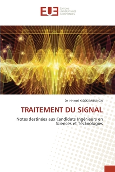 TRAITEMENT DU SIGNAL: Notes destinées aux Candidats Ingénieurs en Sciences et Technologies (French Edition)
