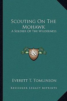 Paperback Scouting On The Mohawk: A Soldier Of The Wilderness Book