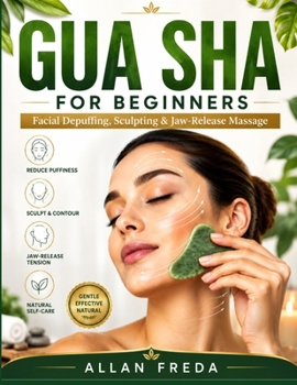 Paperback Gua Sha for Beginners: Facial Depuffing, Sculpting & Jaw-Release Massage Book