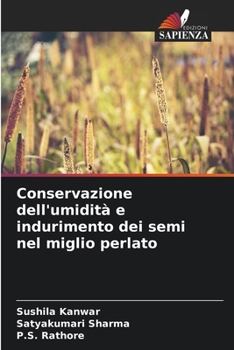 Paperback Conservazione dell'umidità e indurimento dei semi nel miglio perlato [Italian] Book