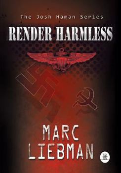 Render Harmless - Book #3 of the Josh Haman