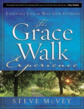 Paperback The Grace Walk Experience: Enjoying Life the Way God Intends Book