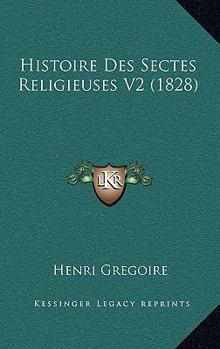 Paperback Histoire Des Sectes Religieuses V2 (1828) [French] Book