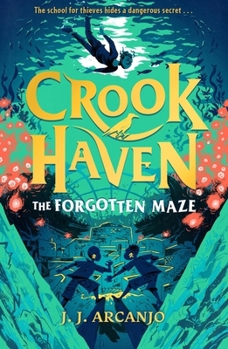 The Forgotten Maze - Book #2 of the Crookhaven