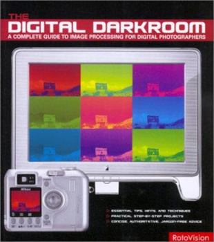 Paperback The Digital Darkroom: A Complete Guide to Image Processing for Digital Photographers Book