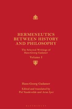 Paperback Hermeneutics between History and Philosophy: The Selected Writings of Hans-Georg Gadamer Book