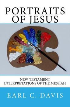 Paperback Portraits of Jesus: Interpretations of the Messiah by New Testament Writers Book