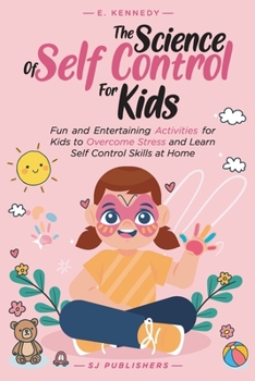 Paperback The Science of Self Control for Kids Book