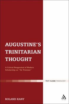 Hardcover Augustine's Trinitarian Thought: A Critical Reappraisal of Modern Scholarship on "De Trinitate" Book