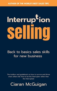 Paperback Interruption Selling: Back to basics sales skills for new business Book