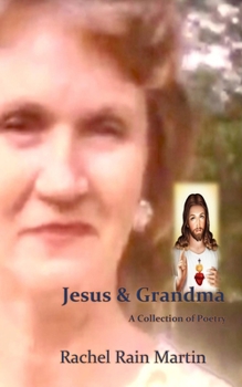 Paperback Jesus and Grandma: A Collection of Poetry Book