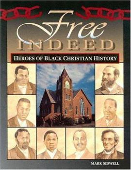 Paperback Free Indeed - Heroes of Black Christian History Book