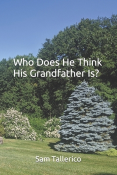 Paperback Who Does He Think His Grandfather Is? Book