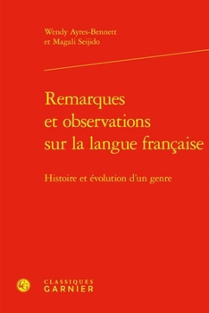 Remarques Et Observations Sur La Langue Francaise: Histoire Et Evolution d'Un Genre