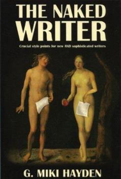 Paperback The Naked Writer: Crucial Style Points for New and Sophisticated Writers Book