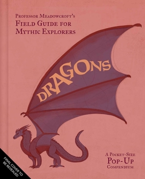 Dragons: Meadowcroft's Field Guide for Mythic Explorers