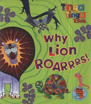 Paperback Why Lion Roarrrs!. Based on the Characters Created by Tiger Aspect Book