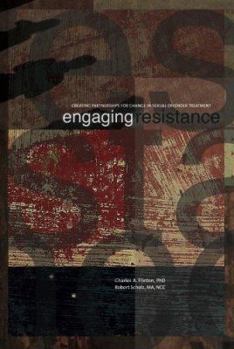 Paperback Engaging Resistance: Creating Partnerships for Change in Sexual Offender Treatment Book